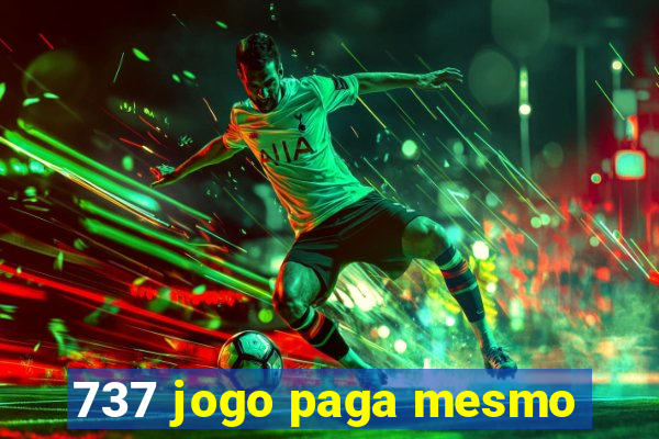 737 jogo paga mesmo